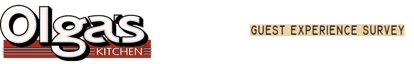 Olga's Kitchen Guest Experience Survey